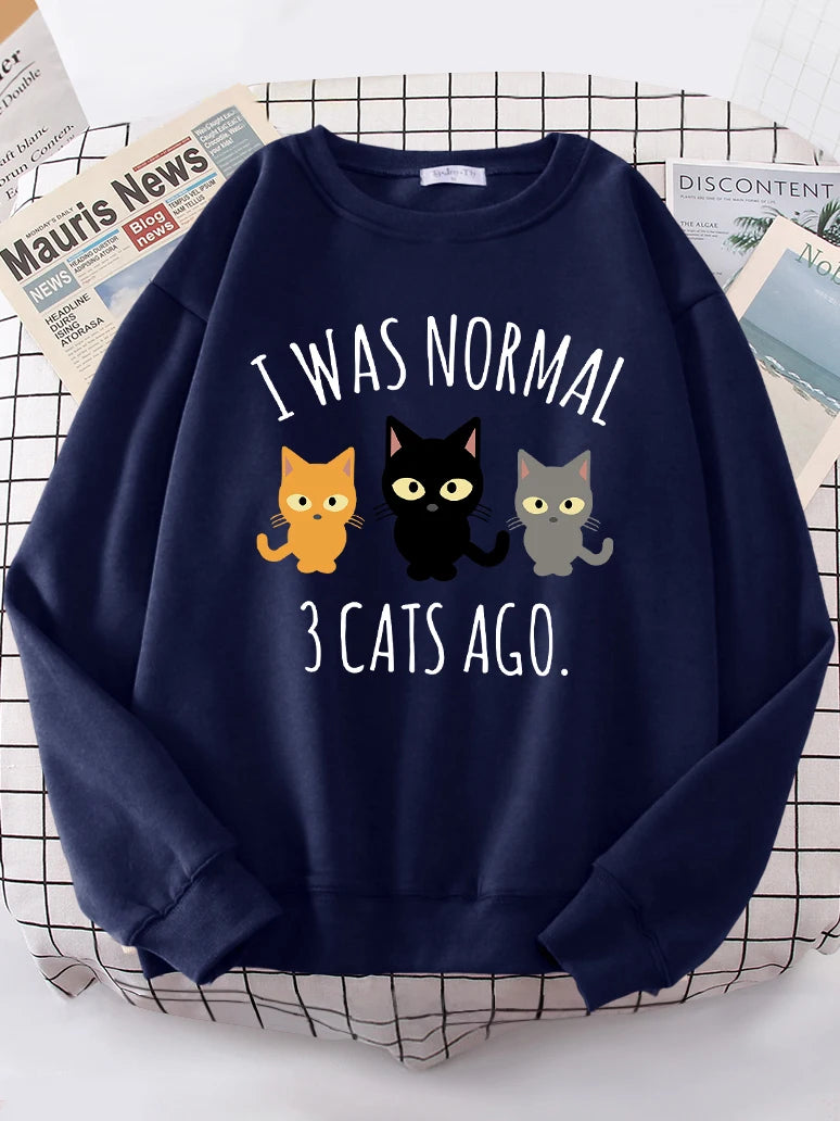 I Was Normal 3 Cats Ago Print Women's Hoody Fashion S-XXL Hoodies High Quality Hoodie Oversize Loose Casual Female Sportswear