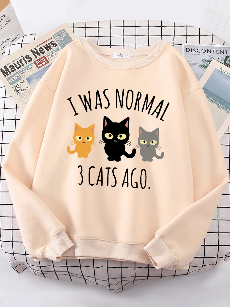 I Was Normal 3 Cats Ago Print Women's Hoody Fashion S-XXL Hoodies High Quality Hoodie Oversize Loose Casual Female Sportswear