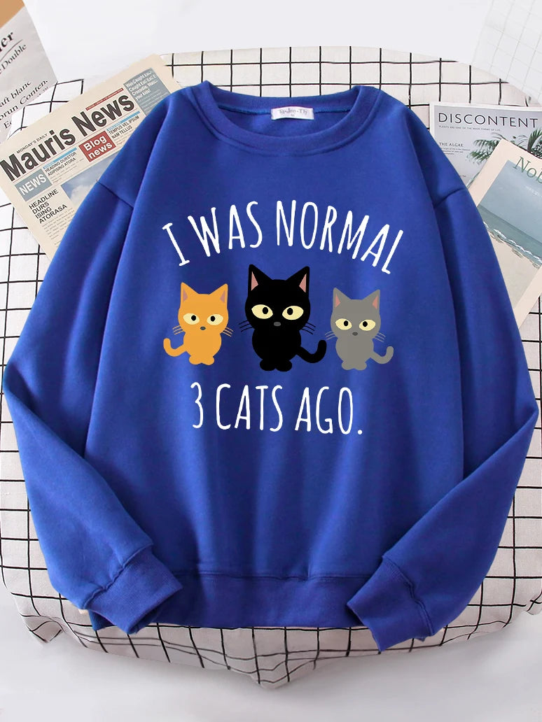 I Was Normal 3 Cats Ago Print Women's Hoody Fashion S-XXL Hoodies High Quality Hoodie Oversize Loose Casual Female Sportswear