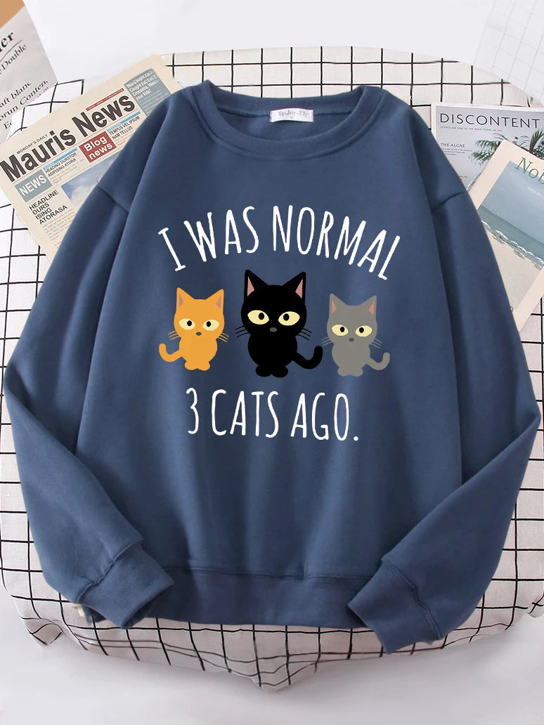 I Was Normal 3 Cats Ago Print Women's Hoody Fashion S-XXL Hoodies High Quality Hoodie Oversize Loose Casual Female Sportswear