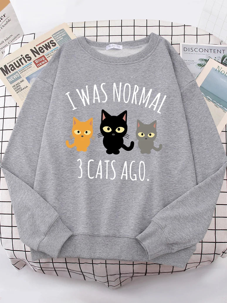 I Was Normal 3 Cats Ago Print Women's Hoody Fashion S-XXL Hoodies High Quality Hoodie Oversize Loose Casual Female Sportswear