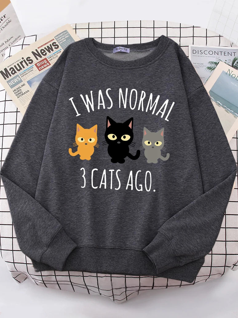 I Was Normal 3 Cats Ago Print Women's Hoody Fashion S-XXL Hoodies High Quality Hoodie Oversize Loose Casual Female Sportswear